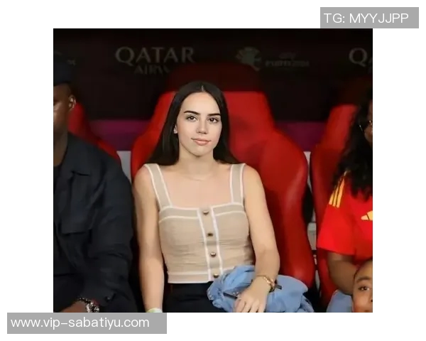 亚马尔女友透露未来想当母亲目前未怀孕已交往两个月感情甜蜜